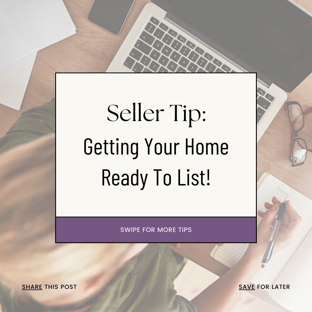 Seller Tip: Getting Your Home Ready To List!