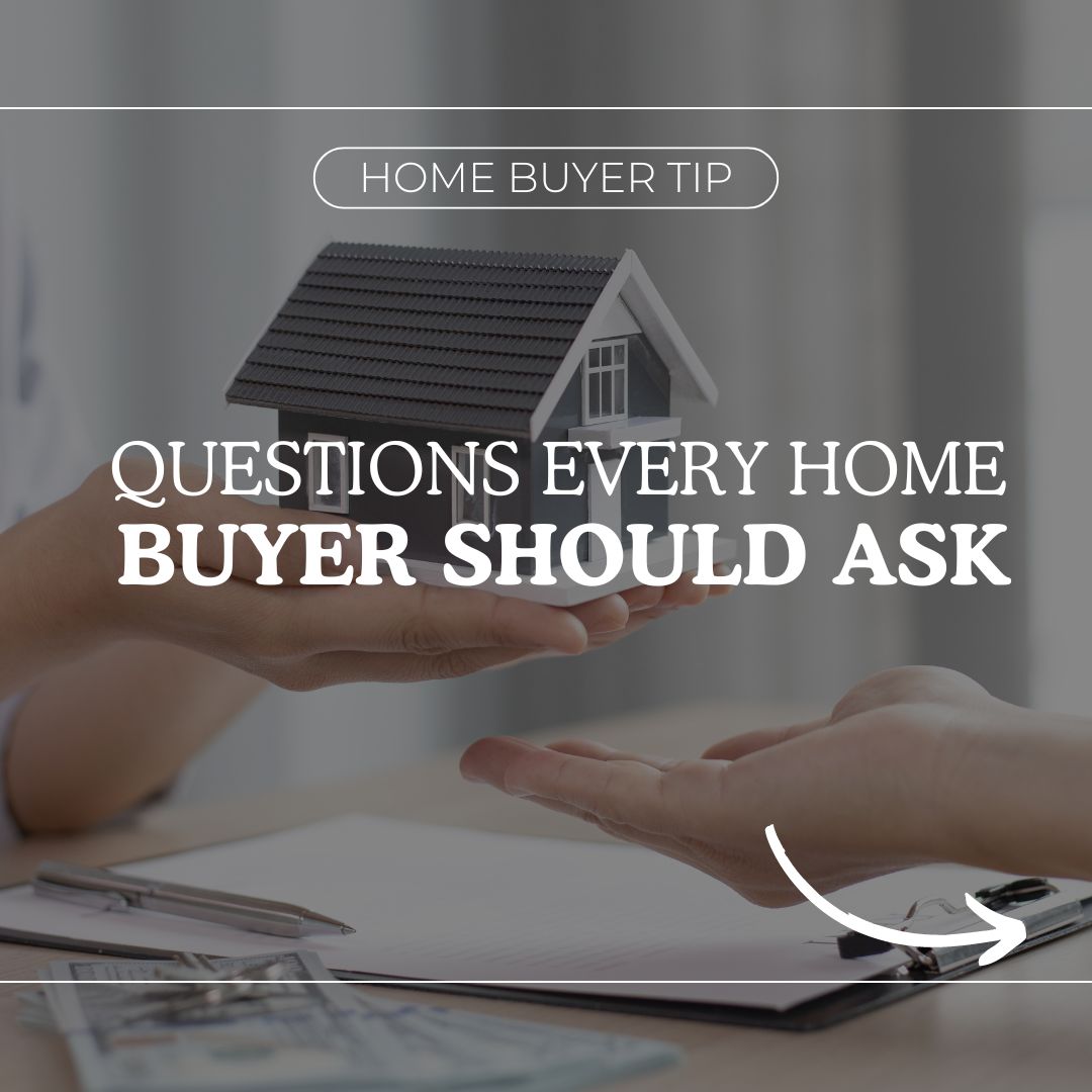 Questions Every Home Buyer Should Ask